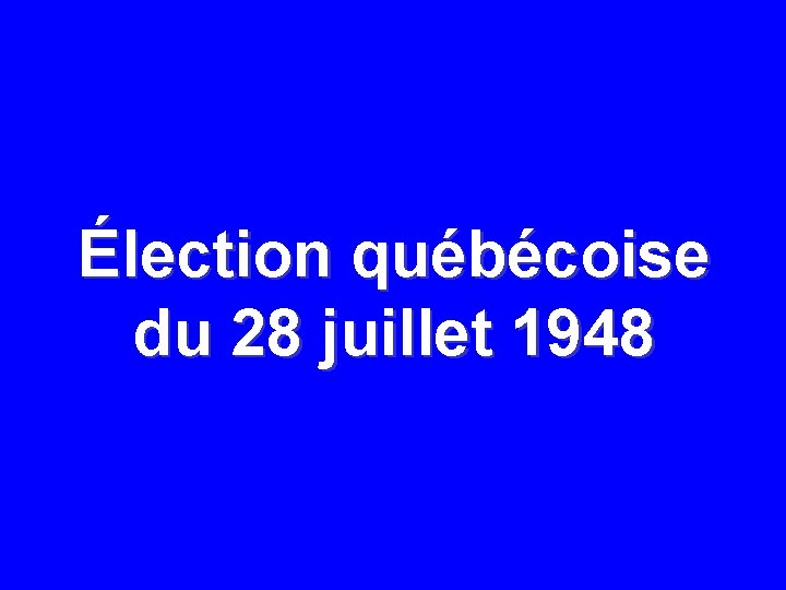 Élection québécoise du 28 juillet 1948 