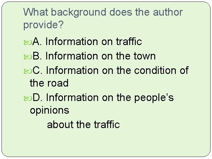 What background does the author provide? A. Information on traffic B. Information on the