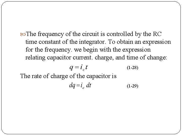  The frequency of the circuit is controlled by the RC time constant of