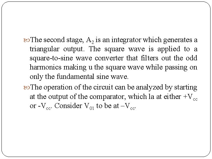  The second stage, A 2 is an integrator which generates a triangular output.