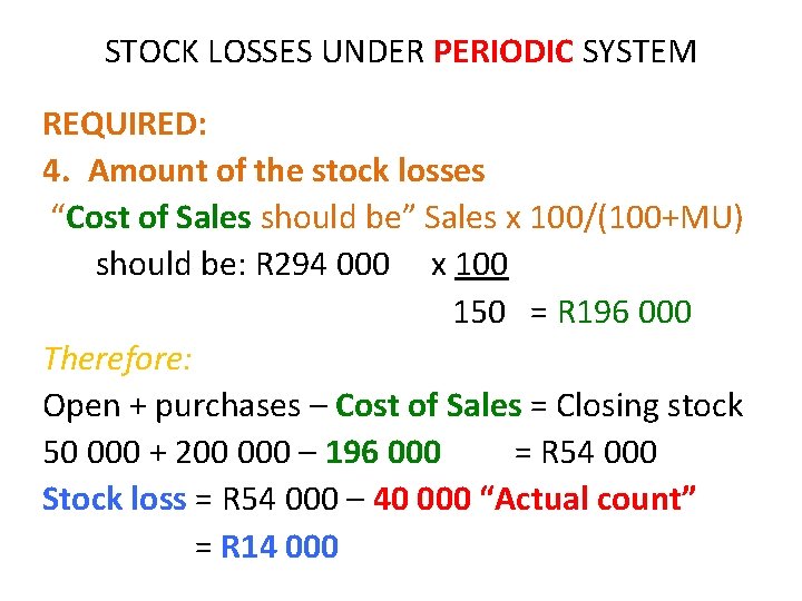 STOCK LOSSES UNDER PERIODIC SYSTEM REQUIRED: 4. Amount of the stock losses “Cost of STOCK LOSSES UNDER PERIODIC SYSTEM REQUIRED: 4. Amount of the stock losses “Cost of