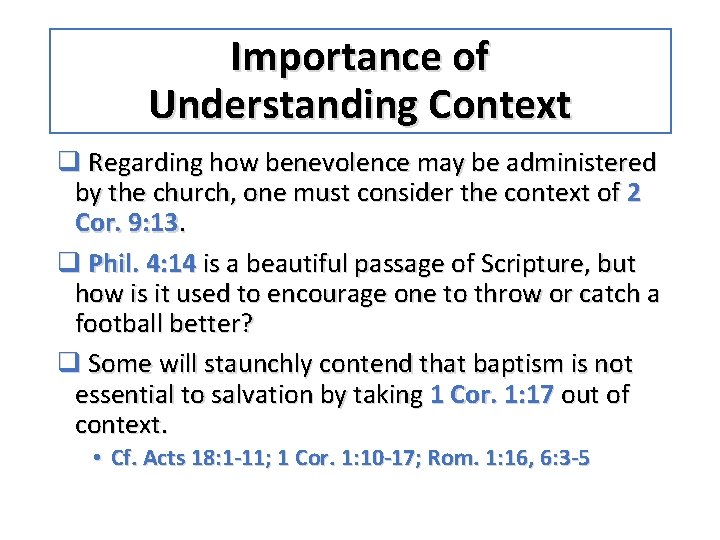 Importance of Understanding Context q Regarding how benevolence may be administered by the church,