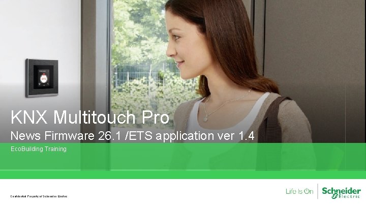 KNX Multitouch Pro News Firmware 26. 1 /ETS application ver 1. 4 Eco. Building