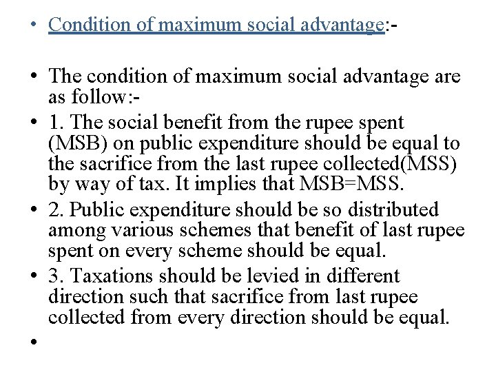 • Condition of maximum social advantage: - • The condition of maximum social • Condition of maximum social advantage: - • The condition of maximum social