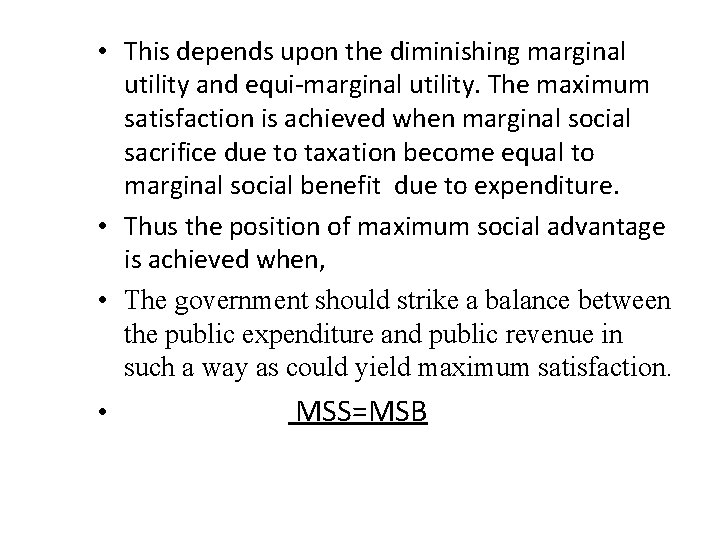 • This depends upon the diminishing marginal utility and equi-marginal utility. The maximum • This depends upon the diminishing marginal utility and equi-marginal utility. The maximum