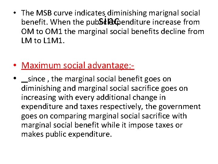 • The MSB curve indicates diminishing marignal social sinc benefit. When the public • The MSB curve indicates diminishing marignal social sinc benefit. When the public