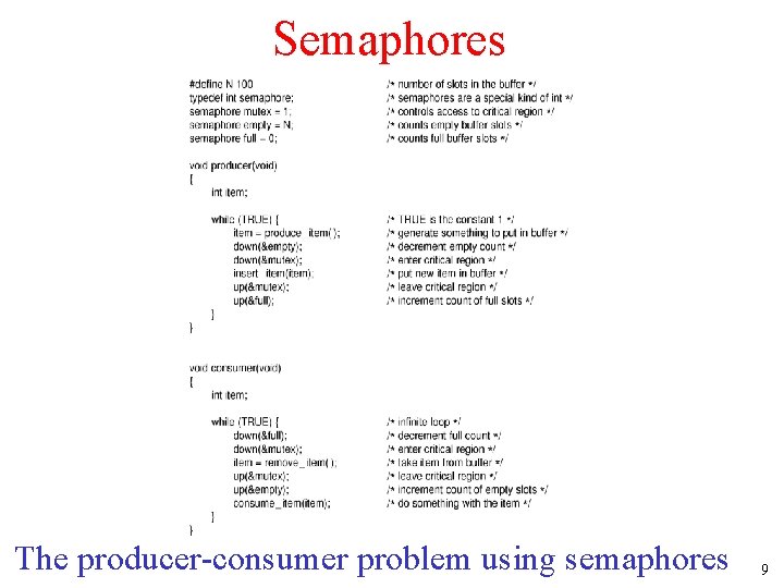 Semaphores The producer-consumer problem using semaphores 9 