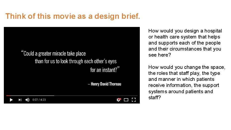 Think of this movie as a design brief. How would you design a hospital