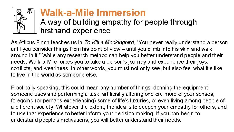 Walk-a-Mile Immersion A way of building empathy for people through firsthand experience As Atticus