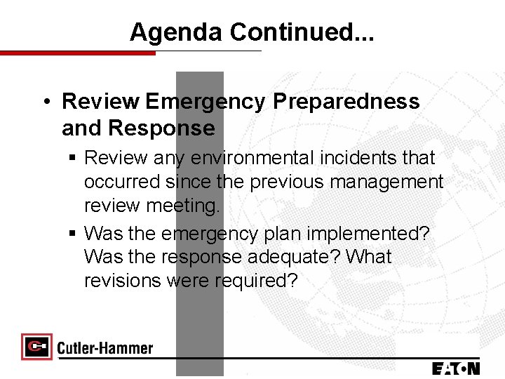 Agenda Continued. . . • Review Emergency Preparedness and Response § Review any environmental