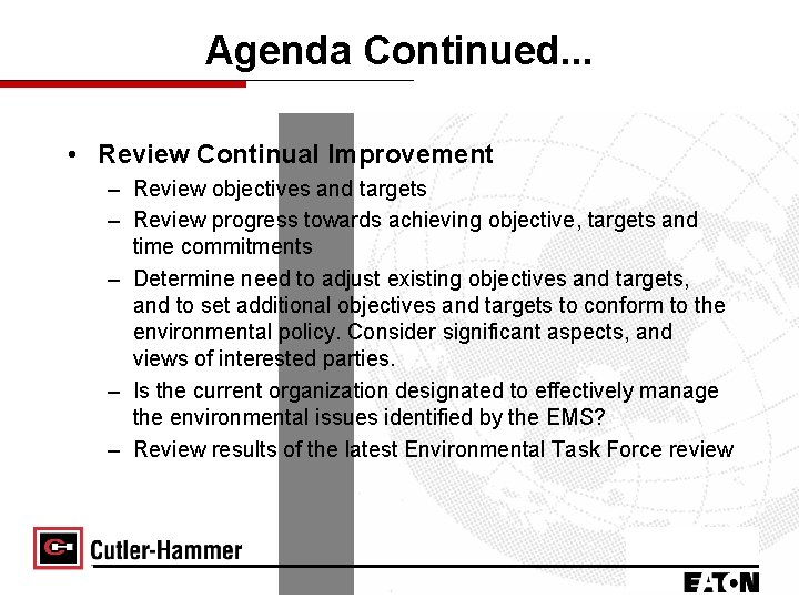 Agenda Continued. . . • Review Continual Improvement – Review objectives and targets –