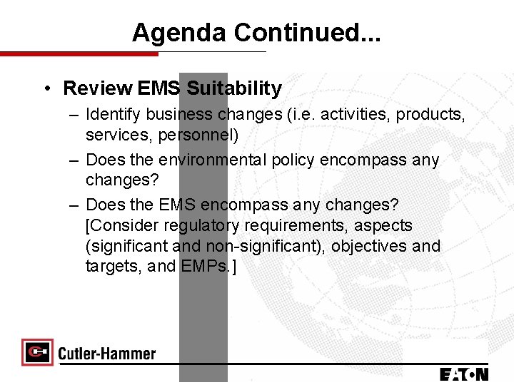 Agenda Continued. . . • Review EMS Suitability – Identify business changes (i. e.