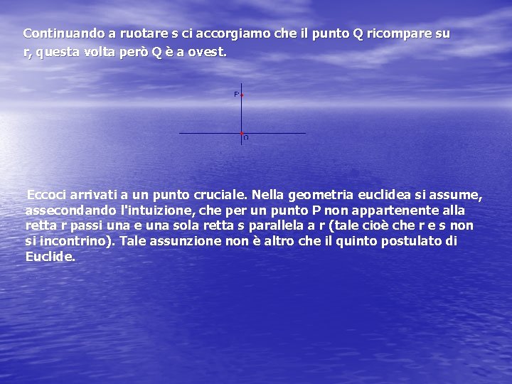 Continuando a ruotare s ci accorgiamo che il punto Q ricompare su r, questa Continuando a ruotare s ci accorgiamo che il punto Q ricompare su r, questa