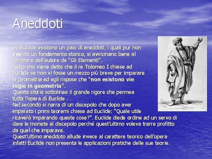 Aneddoti Su Euclide esistono un paio di aneddoti, i quali pur non avendo un Aneddoti Su Euclide esistono un paio di aneddoti, i quali pur non avendo un