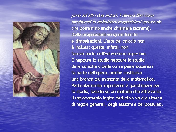 però ad altri due autori. I diversi libri sono strutturati in definizioni proposizioni (enunciati però ad altri due autori. I diversi libri sono strutturati in definizioni proposizioni (enunciati
