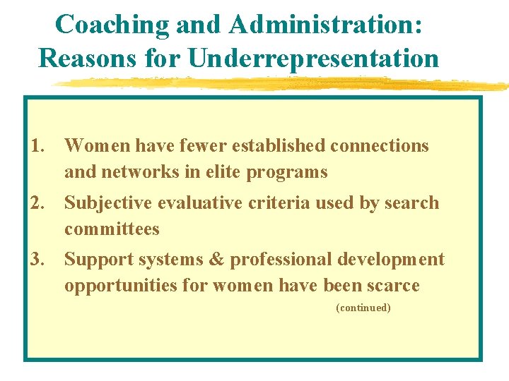 Coaching and Administration: Reasons for Underrepresentation 1. Women have fewer established connections and networks