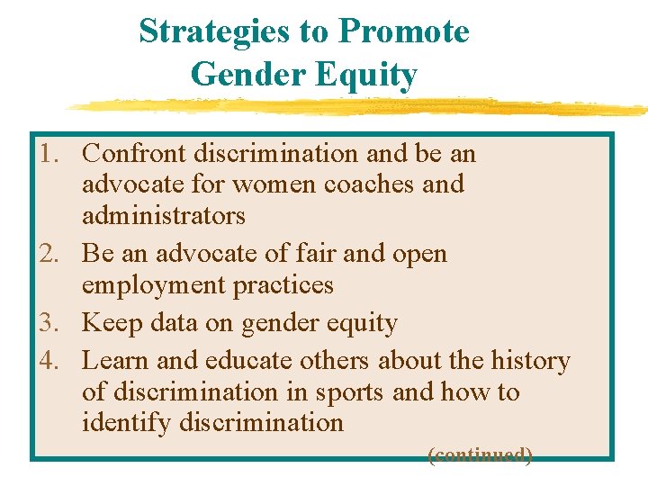 Strategies to Promote Gender Equity 1. Confront discrimination and be an advocate for women