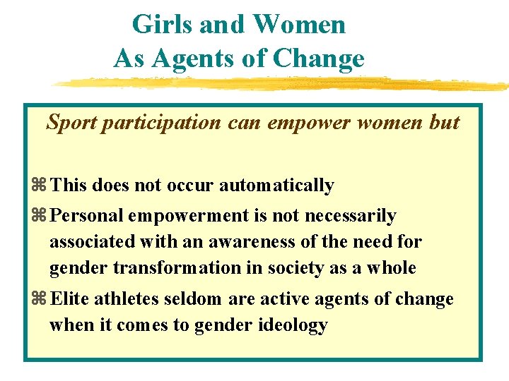 Girls and Women As Agents of Change Sport participation can empower women but z