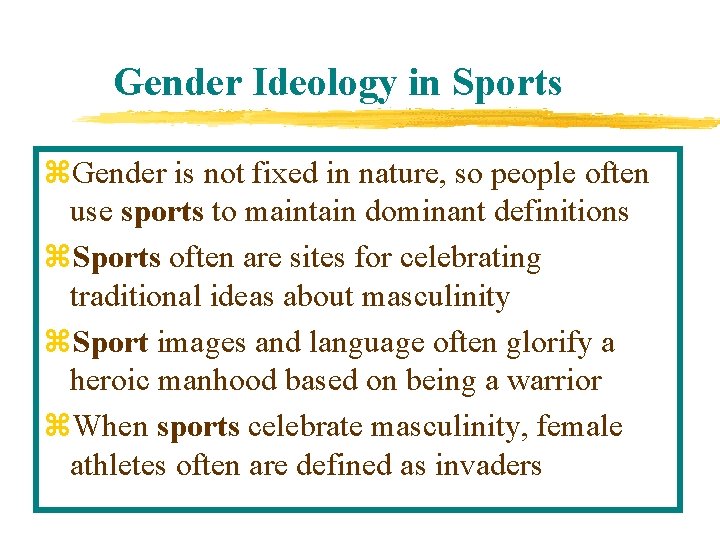 Gender Ideology in Sports z. Gender is not fixed in nature, so people often
