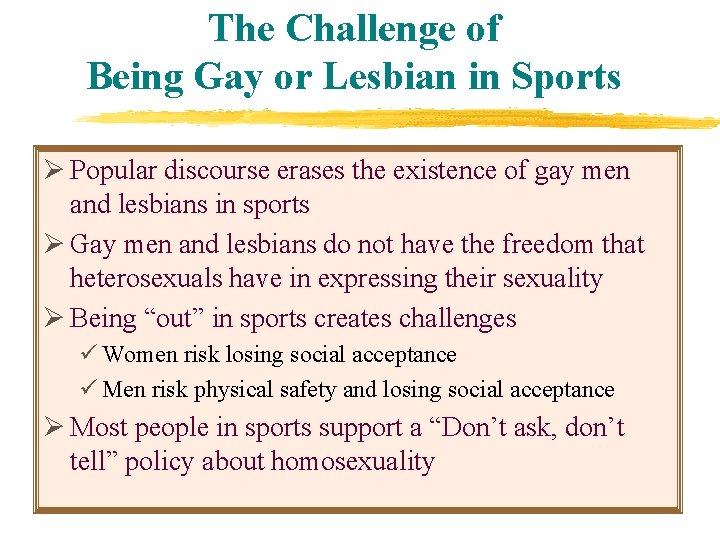 The Challenge of Being Gay or Lesbian in Sports Ø Popular discourse erases the