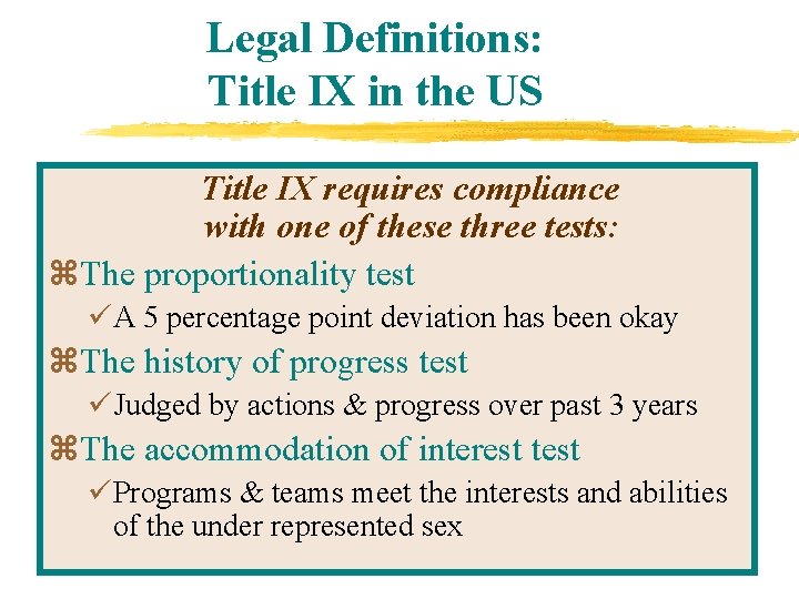 Legal Definitions: Title IX in the US Title IX requires compliance with one of