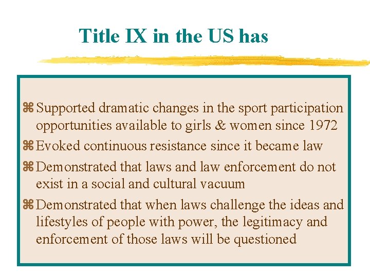 Title IX in the US has z Supported dramatic changes in the sport participation