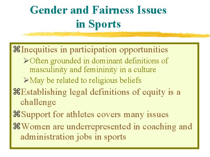 Gender and Fairness Issues in Sports z. Inequities in participation opportunities ØOften grounded in