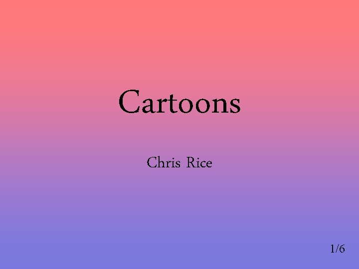 Cartoons Chris Rice 1/6 