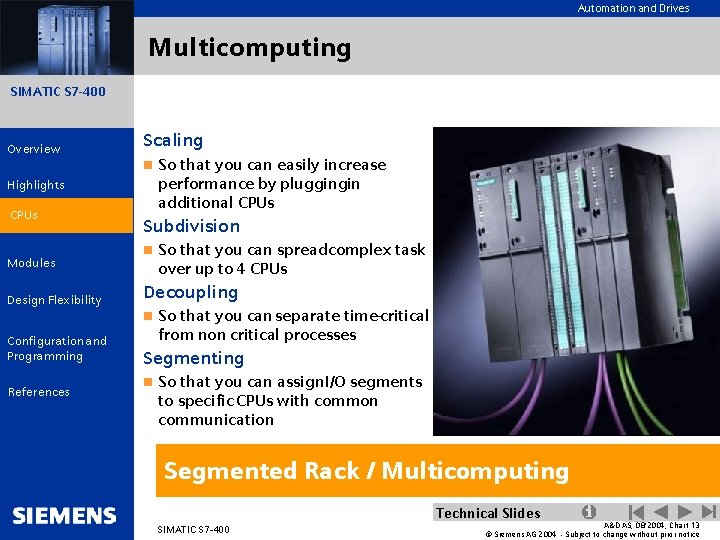 Automation and Drives Multicomputing SIMATIC S 7 -400 Overview Scaling n Highlights CPU Modules