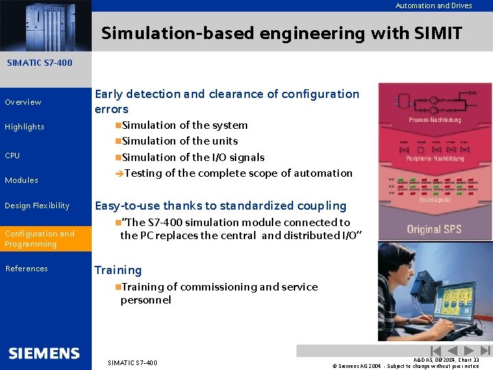 Automation and Drives Simulation-based engineering with SIMIT SIMATIC S 7 -400 Overview Highlights CPU