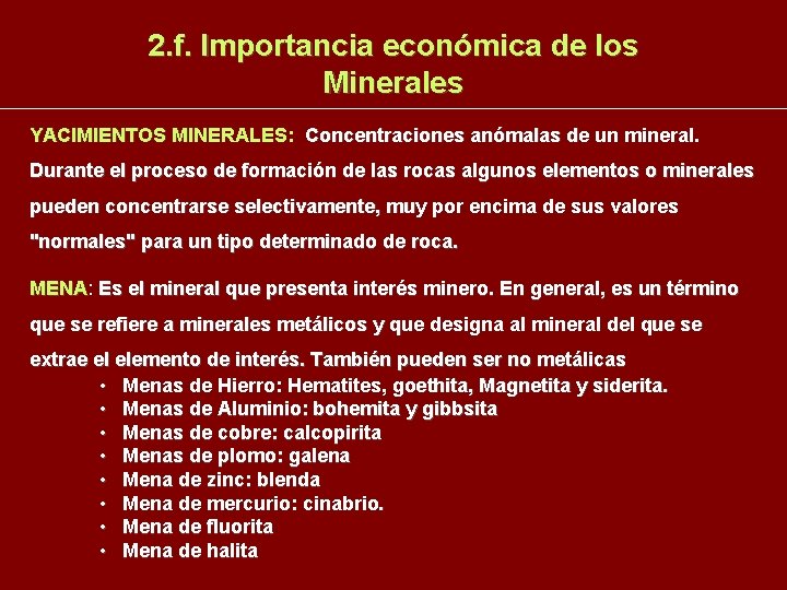 2. f. Importancia económica de los Minerales YACIMIENTOS MINERALES: Concentraciones anómalas de un mineral.