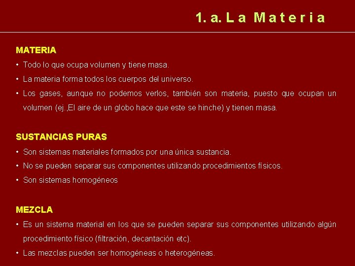 1. a. L a M a t e r i a MATERIA • Todo