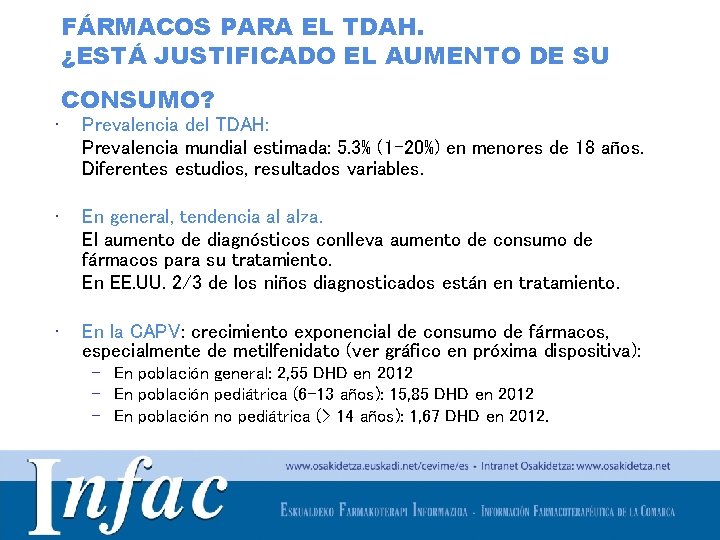 FÁRMACOS PARA EL TDAH. ¿ESTÁ JUSTIFICADO EL AUMENTO DE SU • CONSUMO? Prevalencia del