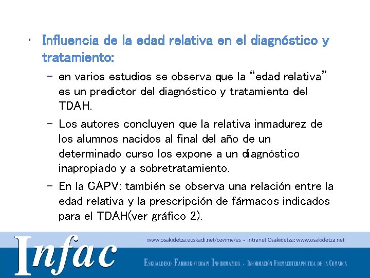  • Influencia de la edad relativa en el diagnóstico y tratamiento: – en