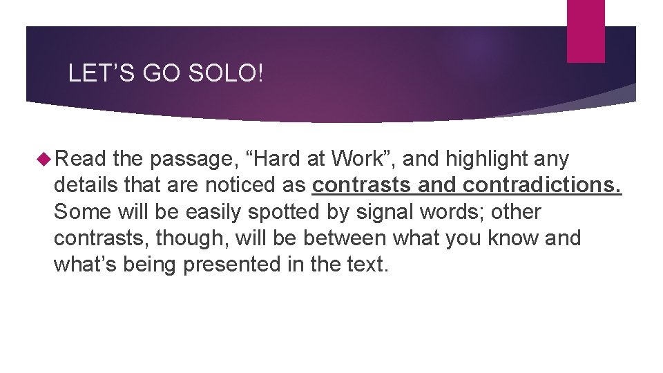 LET’S GO SOLO! Read the passage, “Hard at Work”, and highlight any details that