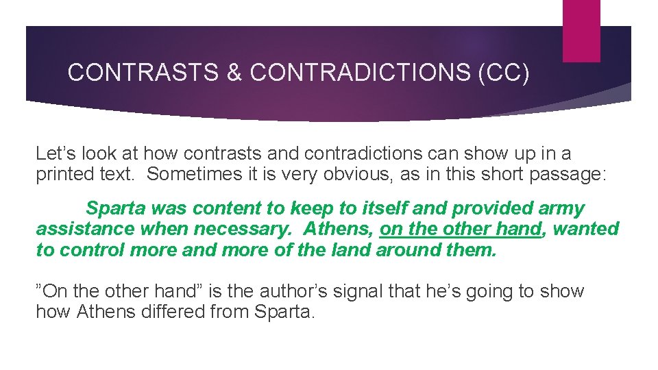 CONTRASTS & CONTRADICTIONS (CC) Let’s look at how contrasts and contradictions can show up