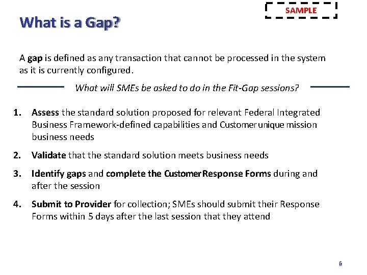 What is a Gap? SAMPLE A gap is defined as any transaction that cannot