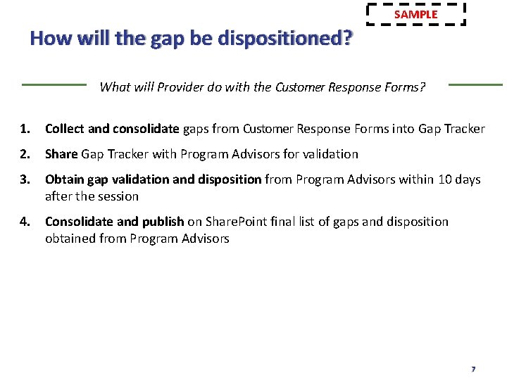 SAMPLE How will the gap be dispositioned? What will Provider do with the Customer