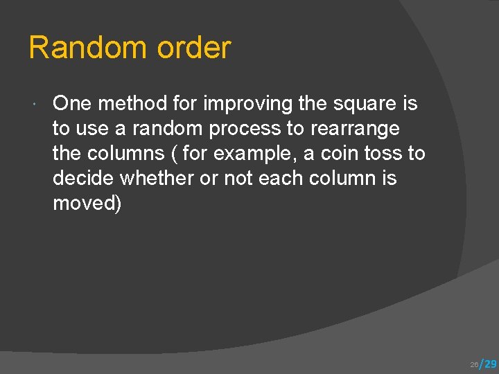 Random order One method for improving the square is to use a random process