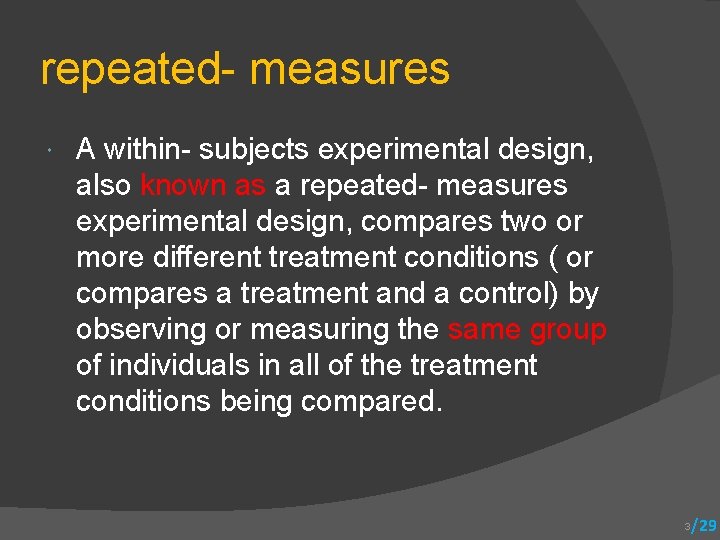 repeated- measures A within- subjects experimental design, also known as a repeated- measures experimental