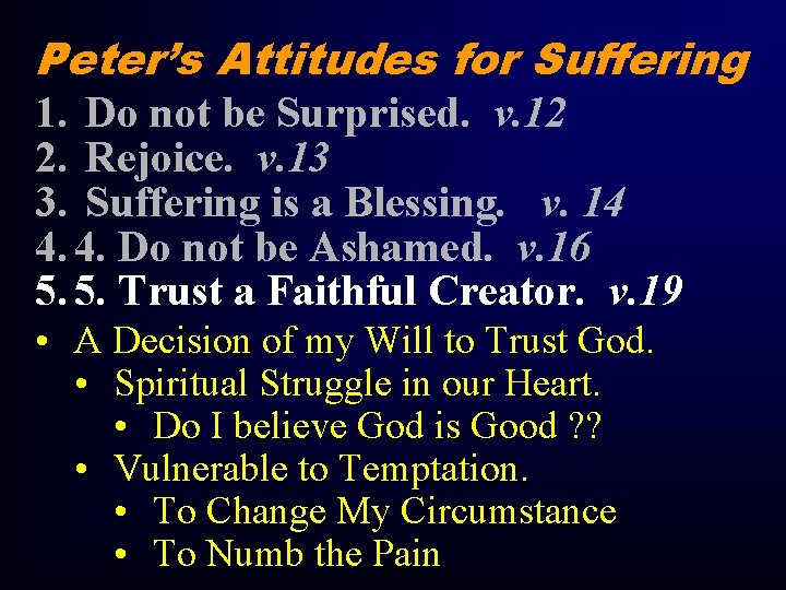 Peter’s Attitudes for Suffering 1. Do not be Surprised. v. 12 2. Rejoice. v.