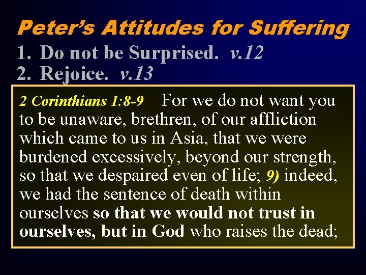 Peter’s Attitudes for Suffering 1. Do not be Surprised. v. 12 2. Rejoice. v.