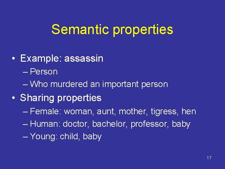 Semantic properties • Example: assassin – Person – Who murdered an important person •