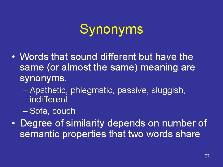 Synonyms • Words that sound different but have the same (or almost the same)