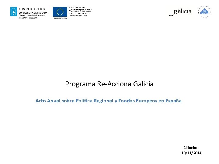 Programa Re-Acciona Galicia Acto Anual sobre Política Regional y Fondos Europeos en España Chinchón