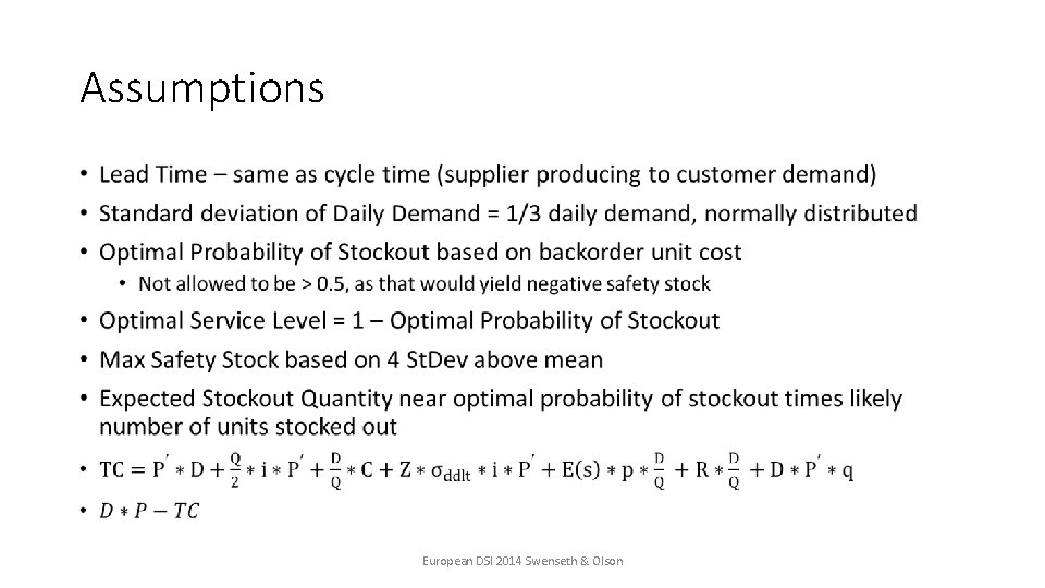 Assumptions • European DSI 2014 Swenseth & Olson 