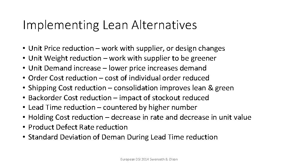 Implementing Lean Alternatives • • • Unit Price reduction – work with supplier, or