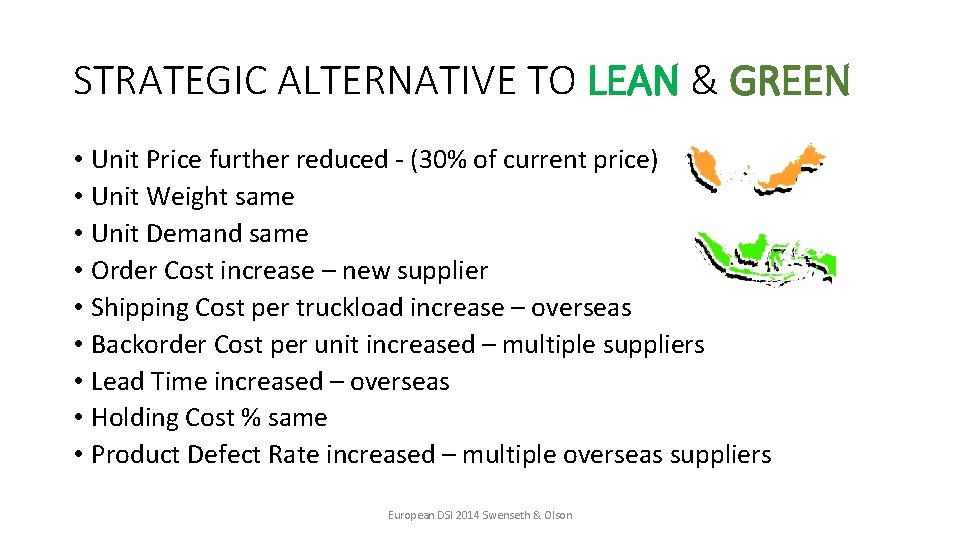 STRATEGIC ALTERNATIVE TO LEAN & GREEN • Unit Price further reduced - (30% of