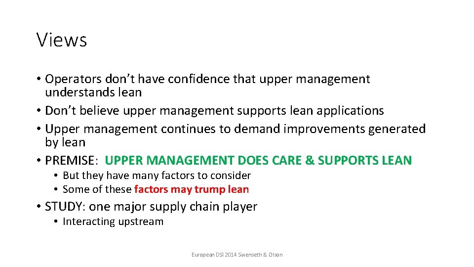 Views • Operators don’t have confidence that upper management understands lean • Don’t believe
