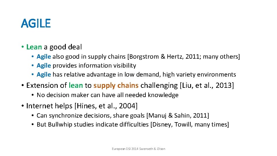 AGILE • Lean a good deal • Agile also good in supply chains [Borgstrom